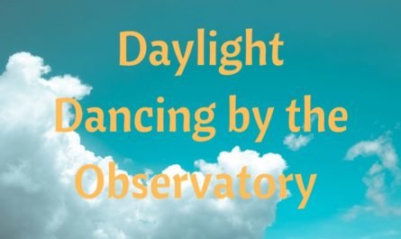 daylight dancing by observatory