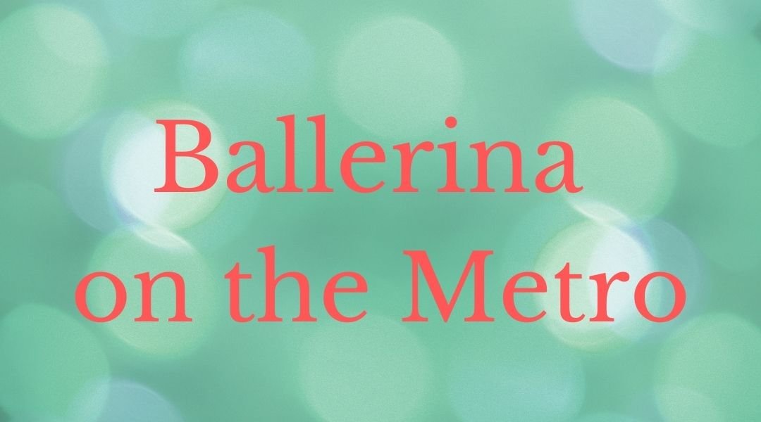 ballerina on the Metro Gold Line