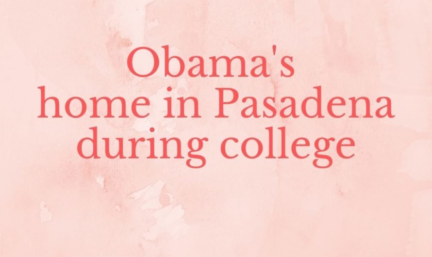 See Obama’s home — seriously, he lived in Pasadena