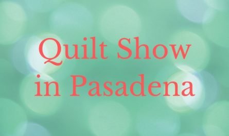 quilt show in Pasadena